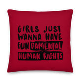 Girls Just Wanna Have Fundamental Human Rights Pillow
